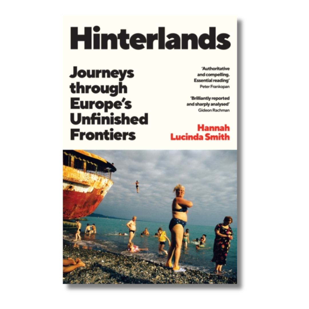 Hinterlands Rares Hinterlands : Journeys through Europe’s Unfinished Frontiers – Rare ...
