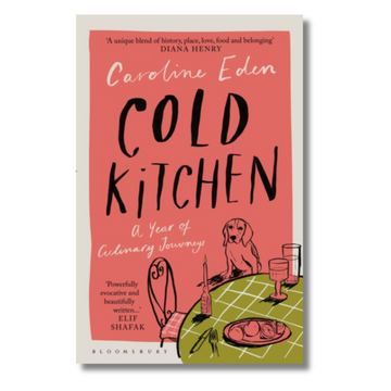 Cold Kitchen : A Year of Culinary Journeys