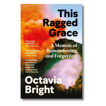 This Ragged Grace : A Memoir of Remembering and Forgetting