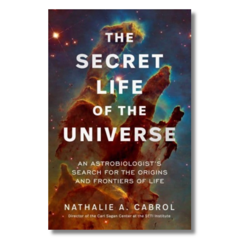 The Secret Life of the Universe : An Astrobiologist&