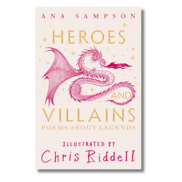 Heroes and Villains : Poems About Legends