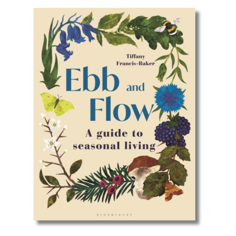 Ebb and Flow : A Guide to Seasonal Living