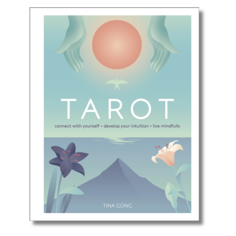 Tarot : Connect With Yourself, Develop Your Intuition, Live Mindfully