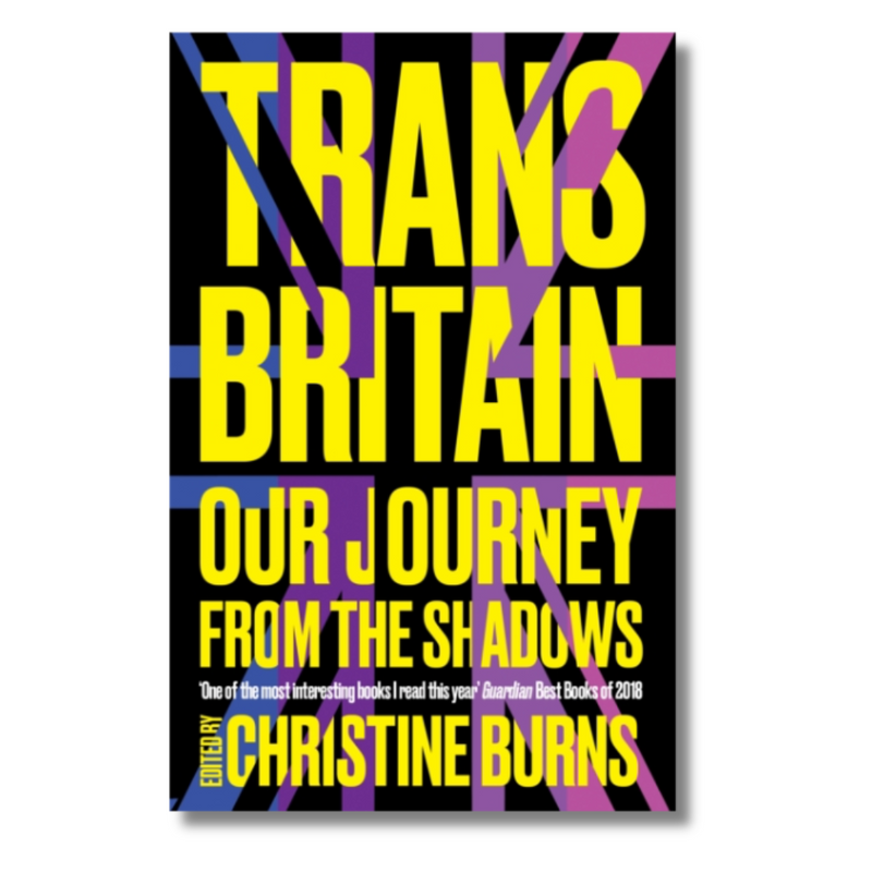 Trans Britain : Our Journey from the Shadows