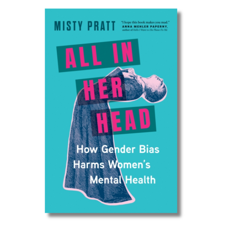 All In Her Head : How Gender Bias Harms Women&