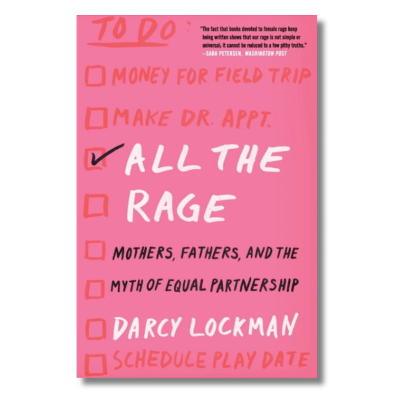 All the Rage : Mothers, Fathers, and the Myth of Equal Partnership
