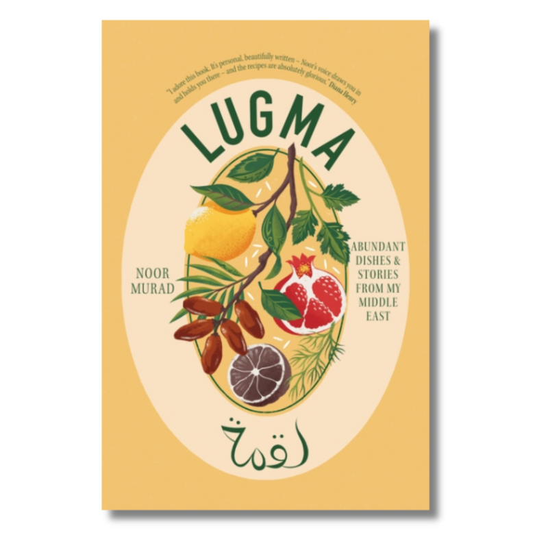 Lugma : Abundant Dishes And Stories From My Middle East