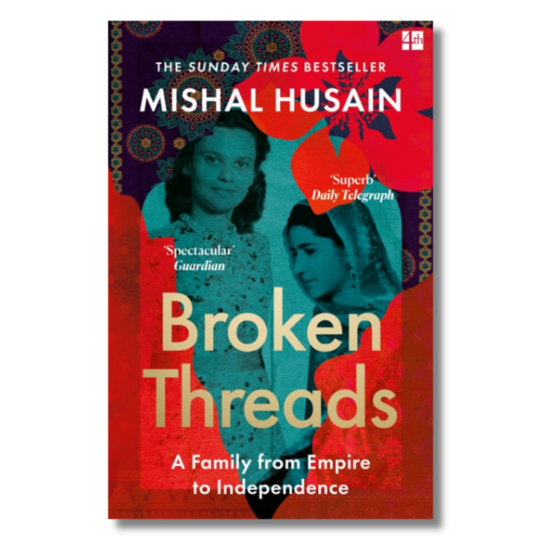Broken Threads : My Family from Empire to Independence