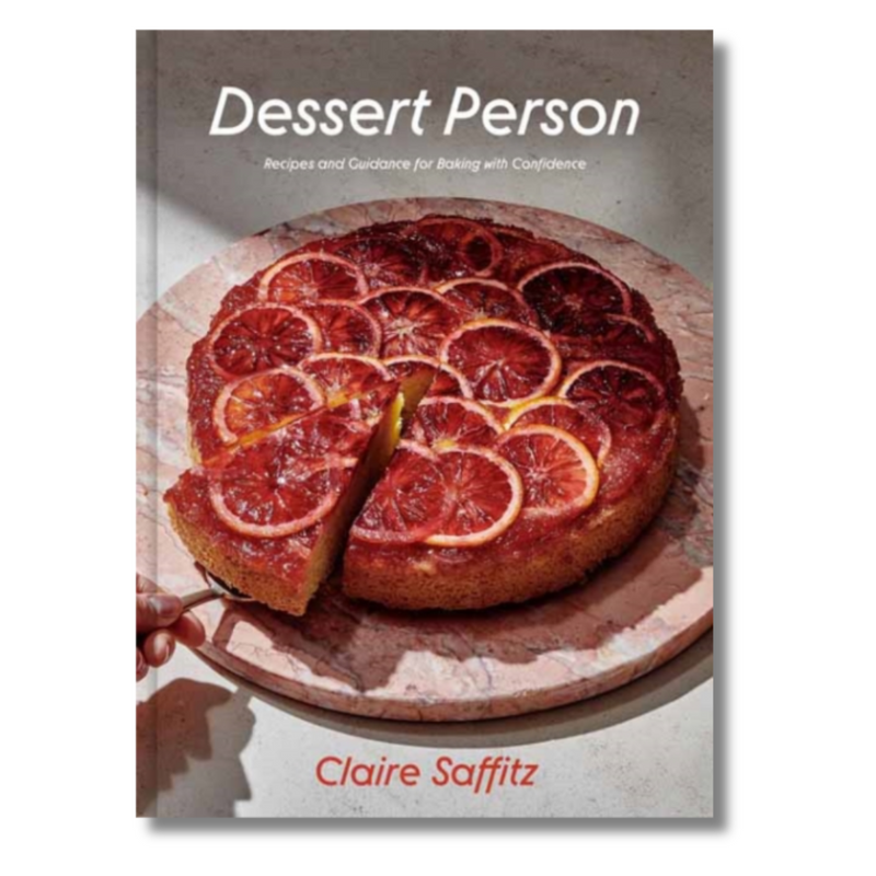 Dessert Person : Recipes and Guidance for Baking with Confidence