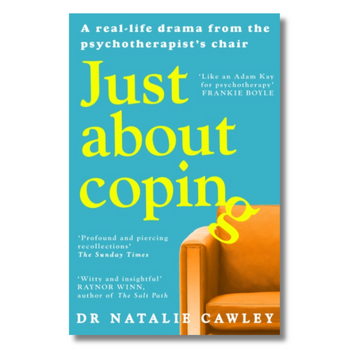 Just About Coping : A Real-Life Drama from the Psychotherapist&