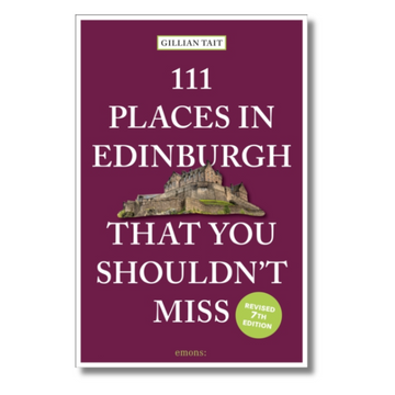 111 Places in Edinburgh That You Must Not Miss