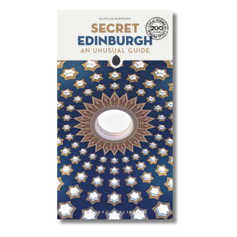 Secret Edinburgh : An Unusual Guide