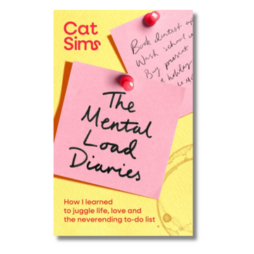 The Mental Load Diaries : How I learned to juggle life, love and the neverending to-do list