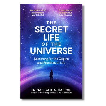 The Secret Life of the Universe : An Astrobiologist&