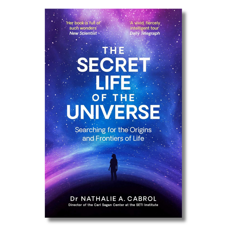 The Secret Life of the Universe : An Astrobiologist&