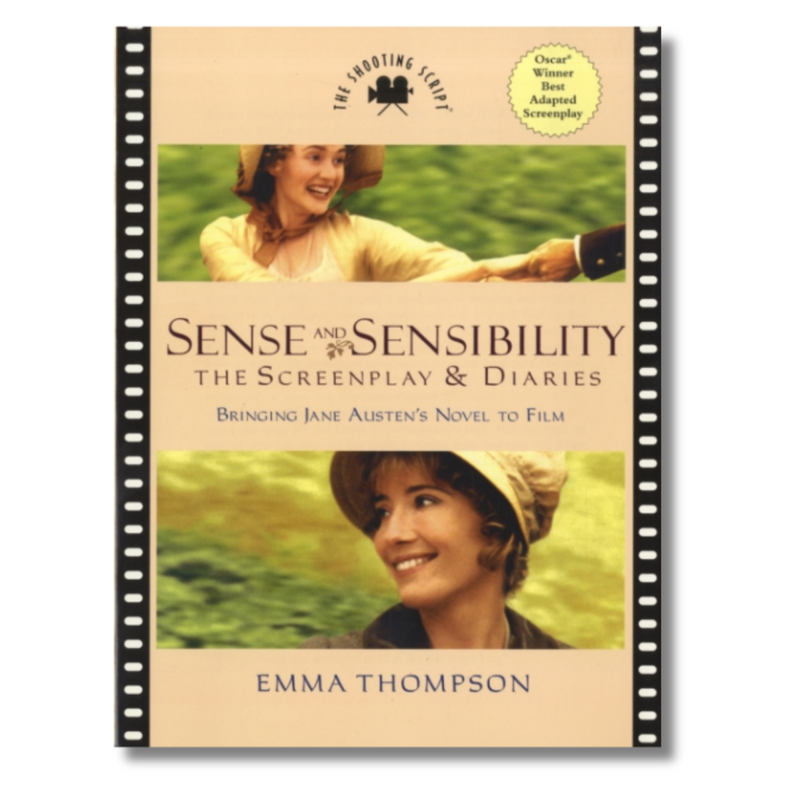 Sense and Sensibility : The Screenplay & Diaries