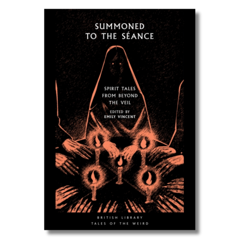 Summoned to the Seance : Spirit Tales from Beyond the Veil