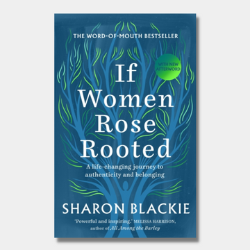 If Women Rose Rooted : A life-changing journey to authenticity and belonging