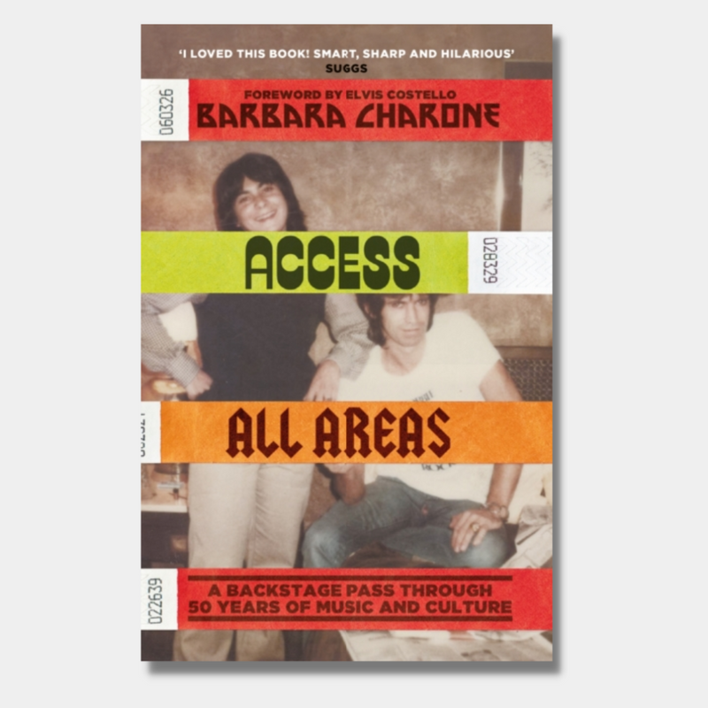Access All Areas: A Backstage Pass Through 50 Years of Music And Culture
