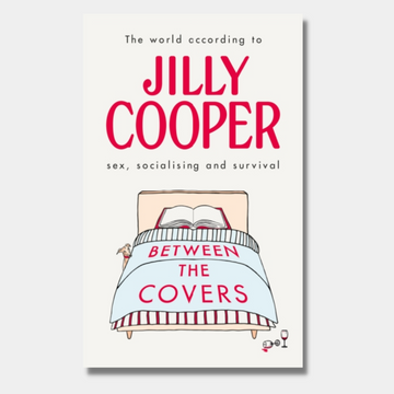 Between the Covers: Jilly Cooper on sex, socialising and survival
