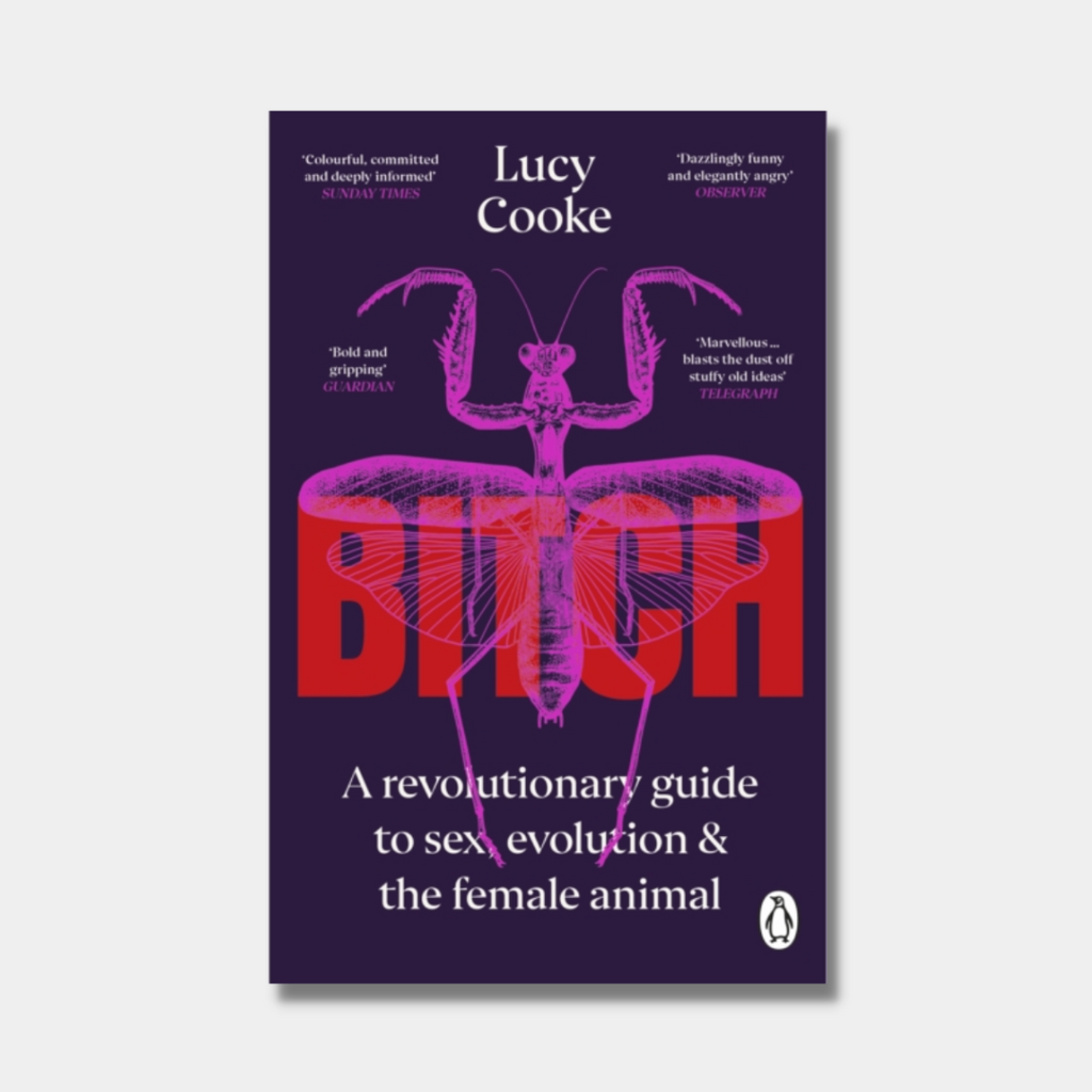 Bitch: A Revolutionary Guide to Sex, Evolution and the Female Animal – Rare  Birds Books