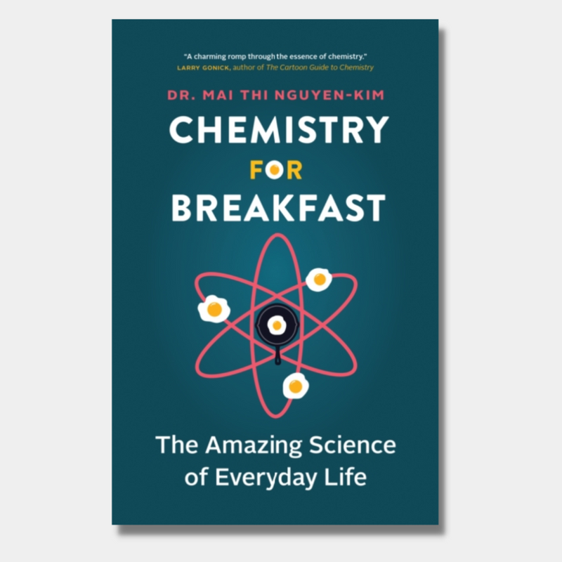 Chemistry for Breakfast: The Amazing Science of Everyday Life