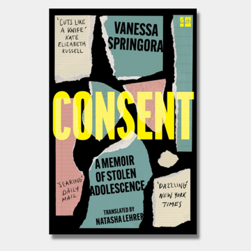 Consent: A Memoir of Stolen Adolescence