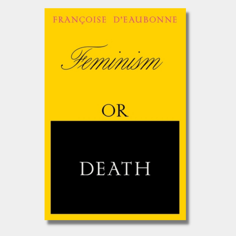 Feminism or Death: How the Women&
