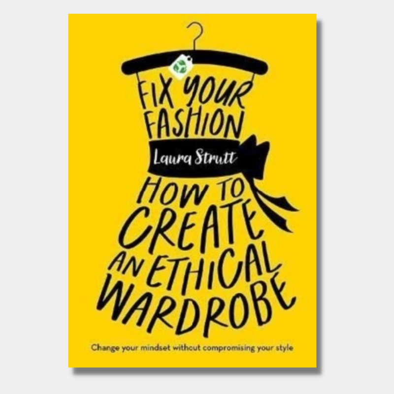 Fix Your Fashion: How to Create an Ethical Wardrobe