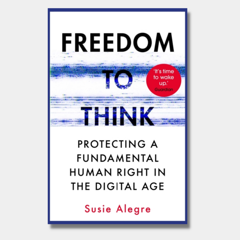 Freedom to Think: Protecting a Fundamental Human Right in the Digital Age