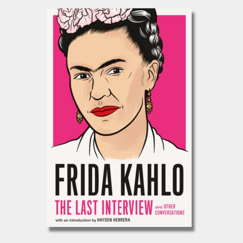 Frida Kahlo: The Last Interview