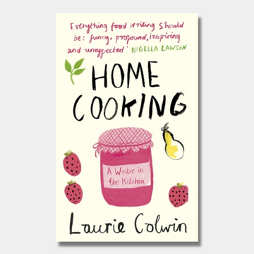 Home Cooking : A Writer in the Kitchen