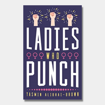 Ladies Who Punch : Fifty Trailblazing Women Whose Stories You Should Know