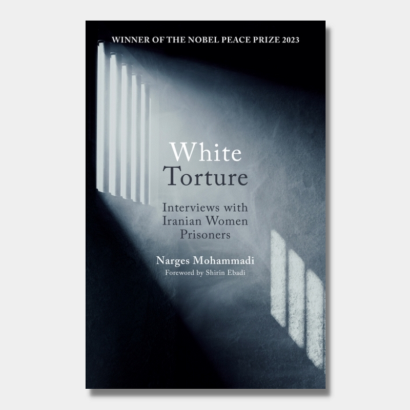 White Torture : Interviews with Iranian Women Prisoners