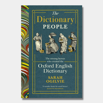 The Dictionary People : The unsung heroes who created the Oxford English Dictionary