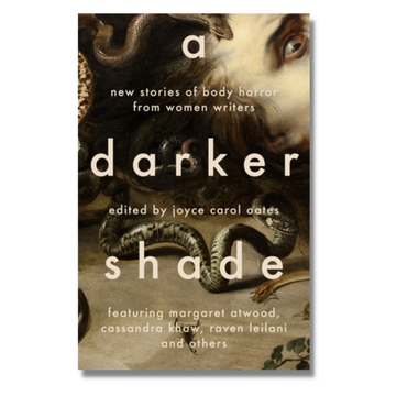A Darker Shade : New Stories of Body Horror from Women Writers
