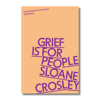 Grief is for People : A Memoir