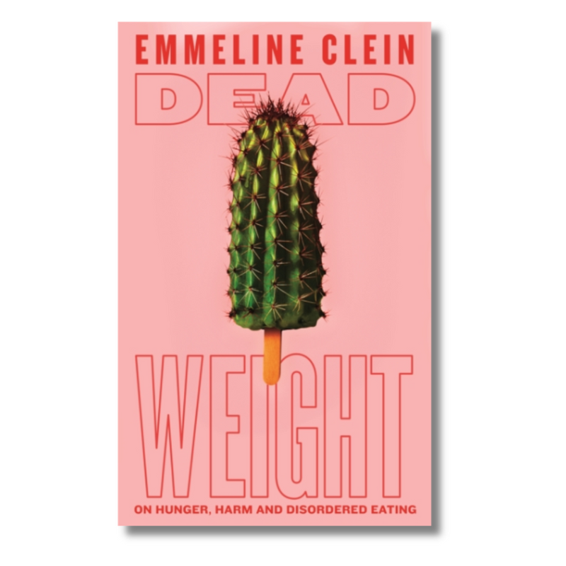 Dead Weight: On hunger, harm and disordered eating