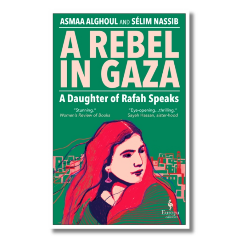 A Rebel in Gaza: A Daughter of Rafah Speaks