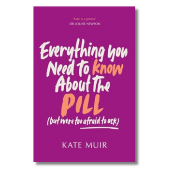 Everything You Need to Know About the Pill (but were too afraid to ask)