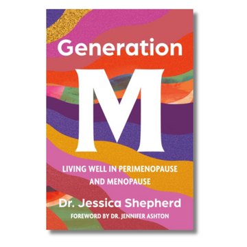Generation M : Living Well in Perimenopause and Menopause