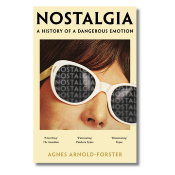 Nostalgia: A History of a Dangerous Emotion