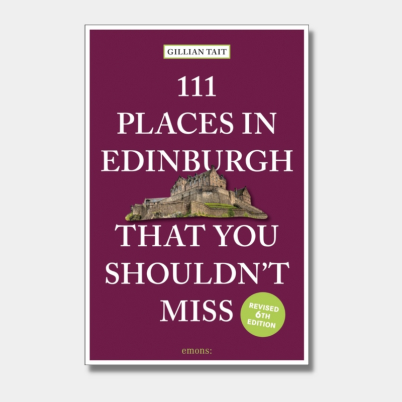 111 Places in Edinburgh That You Must Not Miss