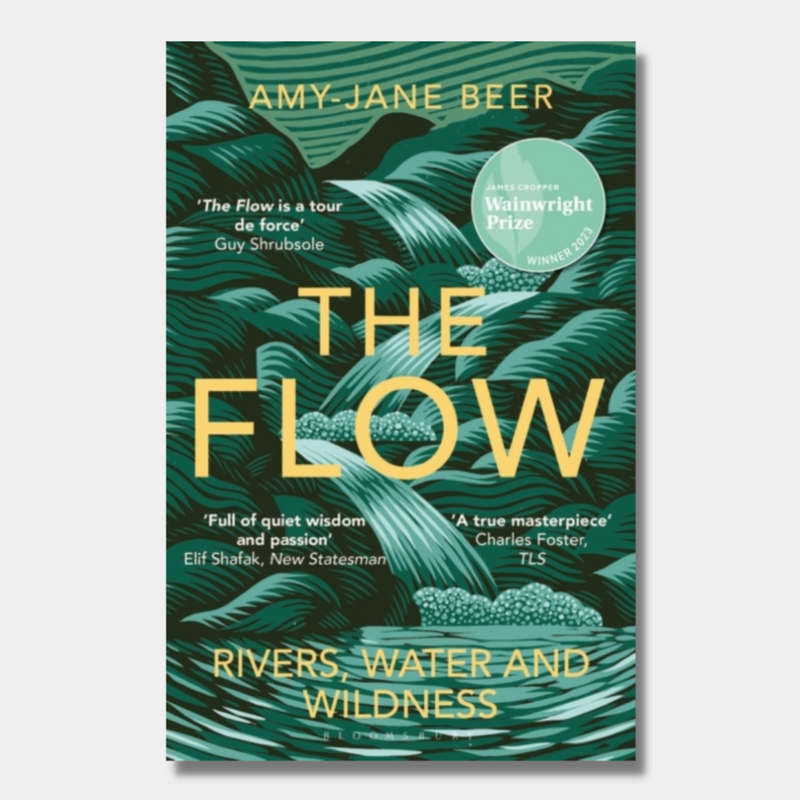 The Flow : Rivers, Water and Wildness
