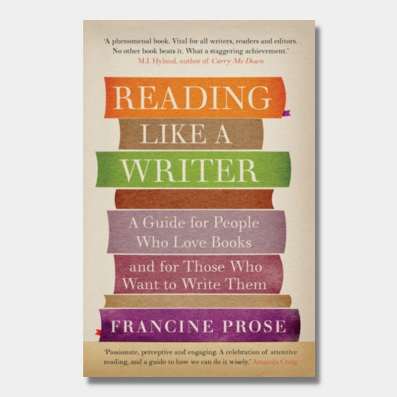 Reading Like a Writer : A Guide for People Who Love Books and for Those Who Want to Write Them