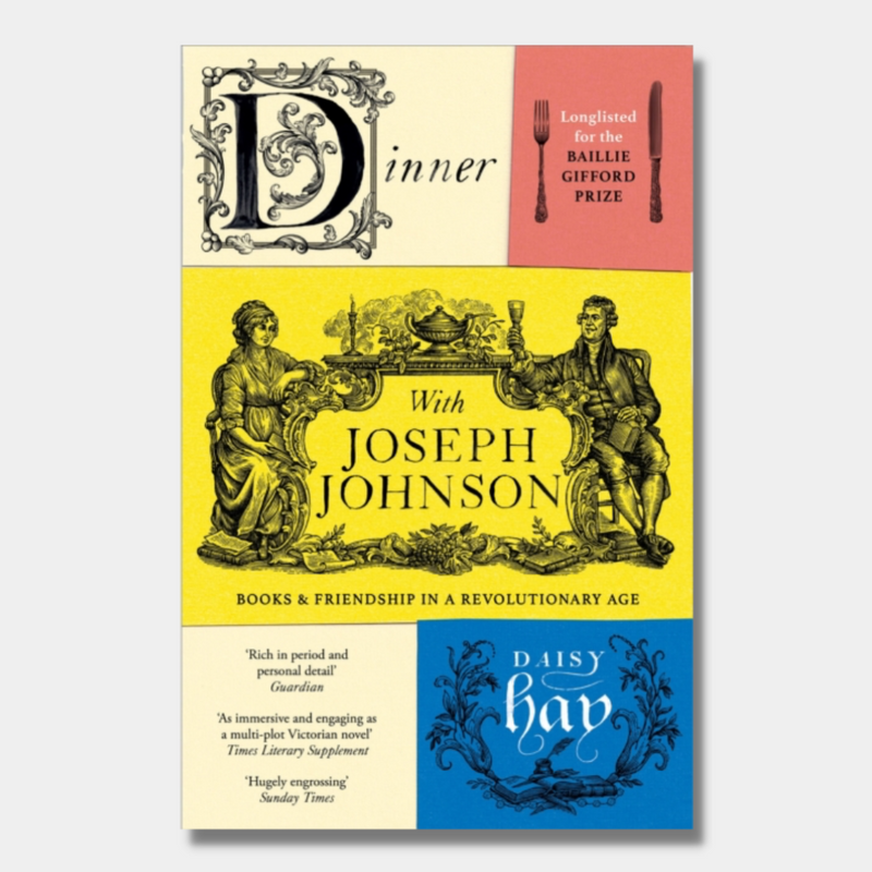 Dinner with Joseph Johnson : Books and Friendship in a Revolutionary Age