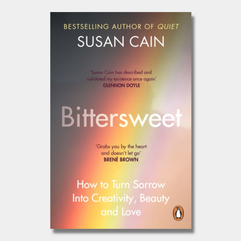 Bittersweet: How to Turn Sorrow Into Creativity, Beauty and Love