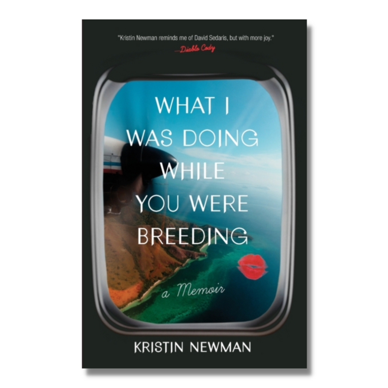 What I Was Doing While You Were Breeding : A Memoir