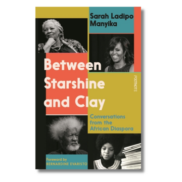 Between Starshine and Clay: Conversations from the African Diaspora