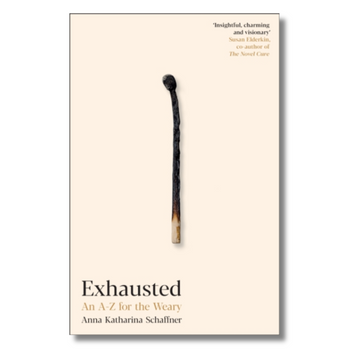 Exhausted : An A–Z for the Weary